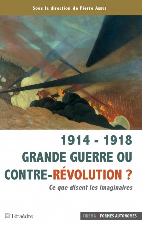 1914-1918 Grande Guerre ou Contre-Révolution ?, janv. 2019 1914-1918 Grande Guerre ou Contre-Révolution ?, janv. 2019
